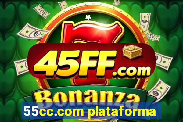 55cc.com plataforma